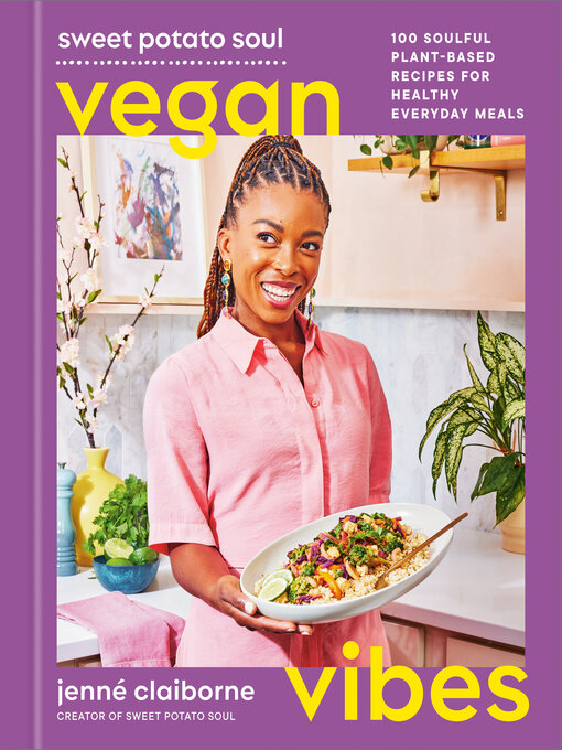 Title details for Sweet Potato Soul Vegan Vibes by Jenné Claiborne - Available